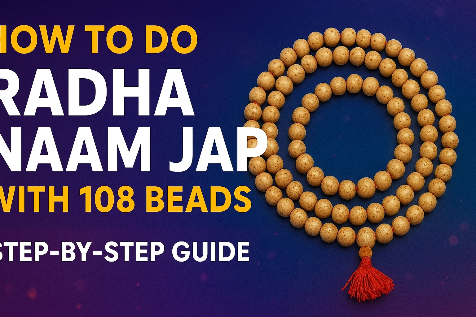 How to Do Radha Naam Jap with 108 Beads: Step-by-Step Guide